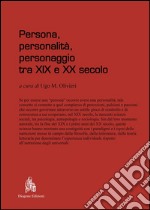 Persona, personalità, personaggio tra XIX e XX secolo. E-book. Formato PDF ebook