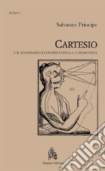 Cartesio e il fondamento empirico della conoscenza. E-book. Formato PDF ebook