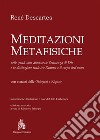 Meditazioni Metafisiche: nelle quali sono dimostrate l’esistenza di Dio e la distinzione reale tra l’anima e il corpo dell’uomo. E-book. Formato PDF ebook