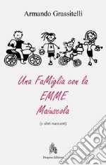 Una Famiglia con la EMME maiuscola (e altri racconti). E-book. Formato EPUB