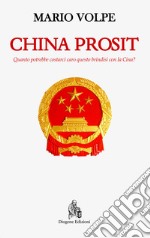 China PrositQuanto potrebbe costarci caro questo brindisi con la Cina?. E-book. Formato PDF ebook