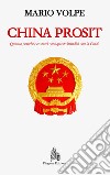 China PrositQuanto potrebbe costarci caro questo brindisi con la Cina?. E-book. Formato PDF ebook di Mario Volpe