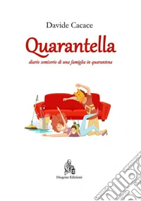 Quarantelladiario semiserio di una famiglia in quarantena. E-book. Formato EPUB ebook