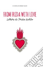 From Frida with love. Lettere di Frida Kahlo. E-book. Formato EPUB ebook