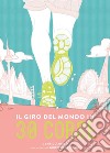 Il giro del mondo in 30 corse. E-book. Formato EPUB ebook di Enrico  Aiello