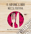 il grande libro della cucina. E-book. Formato EPUB ebook