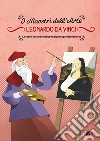 Leonardo da Vinci. La storia illustrata dei grandi protagonisti dell'arte. E-book. Formato EPUB ebook