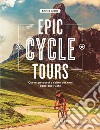 Epic Cycle Tours. E-book. Formato PDF ebook di Enrico  Aiello