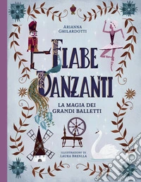 Fiabe danzanti: La magia dei grandi balletti. E-book. Formato PDF ebook