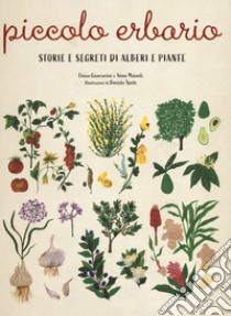 Piccolo erbario: Storie e segreti di alberi e piante. E-book. Formato PDF ebook di Anna Mainoli