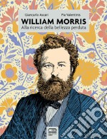 William Morris: Alla ricerca della bellezza perduta. E-book. Formato EPUB ebook