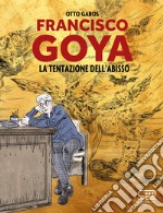 Francisco Goya: La tentazione dell'abisso. E-book. Formato EPUB ebook