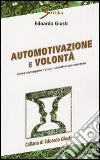 Automotivazione e volontà. Come conseguire i propri obiettivi con successo. E-book. Formato EPUB ebook di Edoardo Giusti