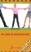 In caso di separazione. E-book. Formato EPUB ebook di Vitale Maura