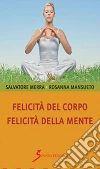 Felicità del corpo. Felicità della mente. E-book. Formato EPUB ebook di Salvatore Merra