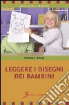 Leggere i disegni dei bambini. E-book. Formato EPUB ebook di Andrea Buzzi