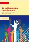 La politica cambia, i valori restano? Una ricerca quantitativa e qualitativa sulla cultura politica in Toscana. E-book. Formato PDF ebook