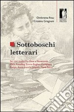 Sottoboschi letterari. Sei case studies fra Otto e Novecento. E-book. Formato EPUB
