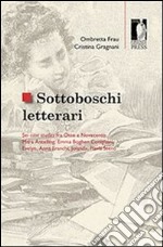 Sottoboschi letterari. Sei case studies fra Otto e Novecento. E-book. Formato EPUB ebook