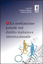 La mediazione penale nel diritto italiano e internazionale. E-book. Formato EPUB ebook