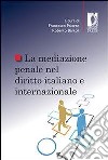 La mediazione penale nel diritto italiano e internazionale. E-book. Formato EPUB ebook