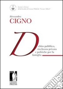 Debito pubblico, ricchezza privata e politiche per la famiglia. E-book. Formato EPUB ebook di Alessandro Cigno