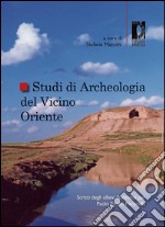 Studi di archeologia del Vicino Oriente. Scritti degli allievi fiorentini per Paolo Emilio Pecorella. E-book. Formato PDF