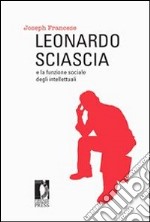 Leonardo Sciascia e la funzione sociale degli intellettuali. E-book. Formato EPUB ebook