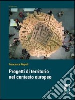 Progetti di territorio nel contesto europeo. E-book. Formato PDF ebook