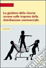 La gestione delle risorse umane nelle imprese della distribuzione commerciale. E-book. Formato EPUB ebook