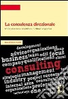 La consulenza direzionale: interpretazione scientifica in chiave cognitiva. E-book. Formato PDF ebook