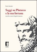 Saggi su Plutarco e la sua fortuna. E-book. Formato PDF