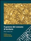 Il governo del consumo di territorio. Metodi, strategie, criteri. E-book. Formato PDF ebook