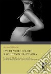 Sviluppo del dolore rachideo in gravidanza. Mutamenti della biomeccanica rachidea, problematiche posturali, prevenzione e attività fisica adatta pre e post parto. E-book. Formato PDF ebook