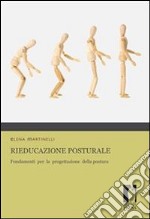 Rieducazione posturale. Fondamenti per la progettazione della postura. E-book. Formato PDF