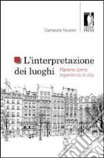 L' interpretazione dei luoghi. Flânerie come esperienza di vita. E-book. Formato EPUB ebook