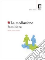 La mediazione familiare. Modelli, principi, obiettivi. E-book. Formato EPUB