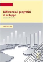 Differenziali geografici di sviluppo. Una ricostruzione. E-book. Formato EPUB ebook