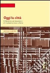 Oggi la città. Riflessione sui fenomeni di trasformazione urbana. E-book. Formato PDF ebook