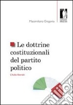 Le dottrine costituzionali del partito politico. L'Italia liberale. E-book. Formato PDF