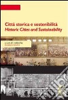 Città storica e sostenibilità-Historic cities and sustainability. E-book. Formato PDF ebook