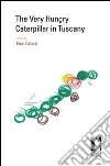 The very hungry caterpillar in Tuscany. E-book. Formato EPUB ebook di Catarsi E. (cur.)