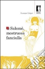 Salomè, mostruosa fanciulla. E-book. Formato EPUB ebook