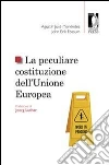 La peculiare costituzione dell'Unione europea. E-book. Formato EPUB ebook