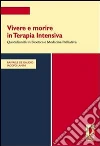 Vivere e morire in terapia intensiva. Quotidianità in bioetica e medicina palliativa. E-book. Formato EPUB ebook di Angelo R. De Gaudio