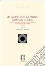 «Ti lascio con la penna, non col cuore». Lettere di Eleonora Rinuccini al marito Neri dei principi Corsini. 1835-1858. E-book. Formato EPUB ebook