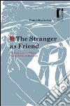 The stranger as friend: the poetics of friendship in Homer, Dante, and Boccaccio. E-book. Formato EPUB ebook