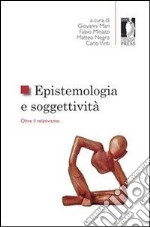 Epistemologia e soggettività. Oltre il relativismo. E-book. Formato EPUB ebook