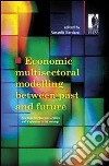 Economic multisectoral modelling between past and future. A tribute to Maurizio Grassini and a selection of his writings. E-book. Formato PDF ebook di Bardazzi R. (cur.)