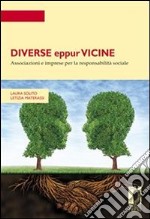 Diverse eppur vicine. Associazioni e imprese per la responsabilità sociale. E-book. Formato PDF ebook